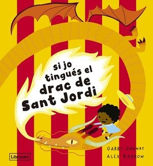 Si jo tingués el drac de Sant Jordi | 9788412945492 | Dawnay, Gabby | Llibres.cat | Llibreria online en català | La Impossible Llibreters Barcelona