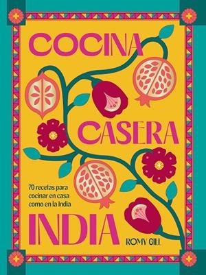 Cocina casera india | 9788419043603 | Gill, Romy | Llibres.cat | Llibreria online en català | La Impossible Llibreters Barcelona