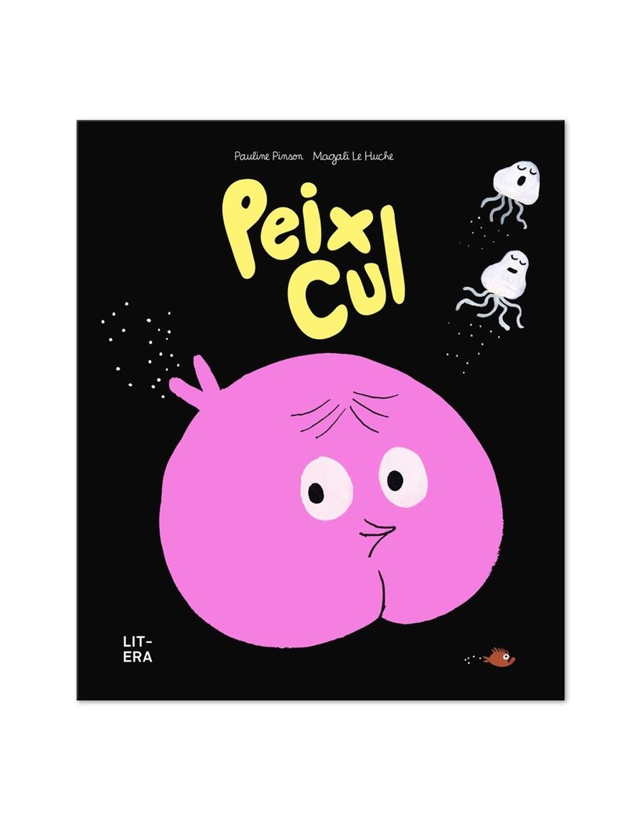 Peix Cul | 9788412683561 | Pinson, Pauline/Le Huche, Magali | Llibres.cat | Llibreria online en català | La Impossible Llibreters Barcelona