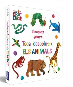 L'erugueta golafre. Toca i descobreix els animals (Col·lecció Eric Carle) | 9788448864941 | Carle, Eric | Llibres.cat | Llibreria online en català | La Impossible Llibreters Barcelona