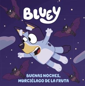 Bluey. Un cuento - Buenas noches, murciélago de la fruta (edición en español) | 9788448864002 | Bluey | Llibres.cat | Llibreria online en català | La Impossible Llibreters Barcelona