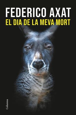 El dia de la meva mort | 9788466433327 | Axat, Federico | Llibres.cat | Llibreria online en català | La Impossible Llibreters Barcelona