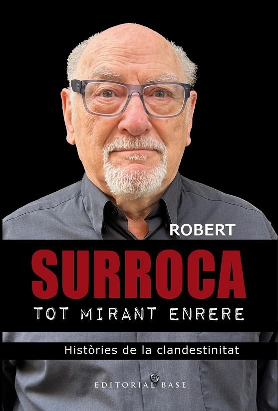 Tot mirant enrere. Històries de la clandestinitat | 9788410131798 | Surroca i Tallaferro, Robert | Llibres.cat | Llibreria online en català | La Impossible Llibreters Barcelona