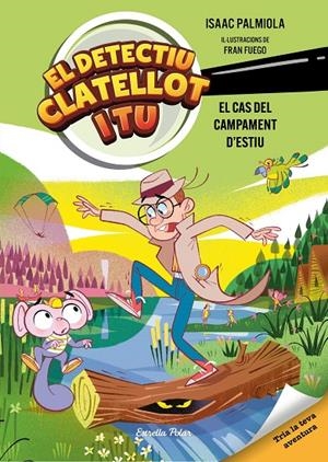 Detectiu Clatellot i tu. El cas del campament d'estiu | 9791387519735 | Palmiola, Isaac / Fuego, Fran | Llibres.cat | Llibreria online en català | La Impossible Llibreters Barcelona