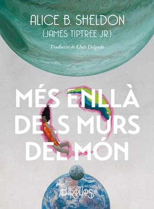 MES ENLLÀ DELS MURS DEL MON - CAT | 9788412980301 | Sheldon, Alice B. | Llibres.cat | Llibreria online en català | La Impossible Llibreters Barcelona