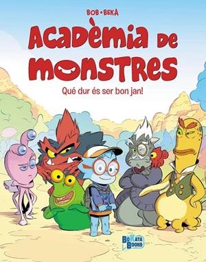 Acadèmia de Monstres, 1. Que dur que és ser bon jan! | 9788413494777 | BeKa | Llibres.cat | Llibreria online en català | La Impossible Llibreters Barcelona