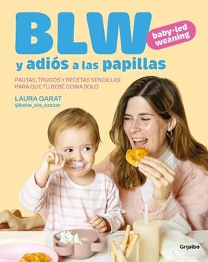 Baby-led weaning y adiós a las papillas | 9788425369513 | Garat (@keto_con_laura y @bebe_sin_azucar), Laura | Llibres.cat | Llibreria online en català | La Impossible Llibreters Barcelona
