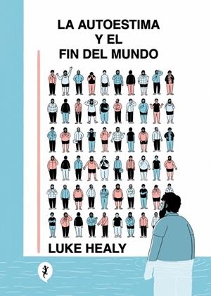 La autoestima y el fin del mundo | 9788419409843 | Healy, Luke | Llibres.cat | Llibreria online en català | La Impossible Llibreters Barcelona
