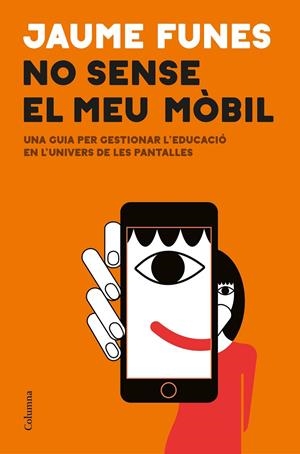 No sense el meu mòbil | 9788466433921 | Funes, Jaume | Llibres.cat | Llibreria online en català | La Impossible Llibreters Barcelona