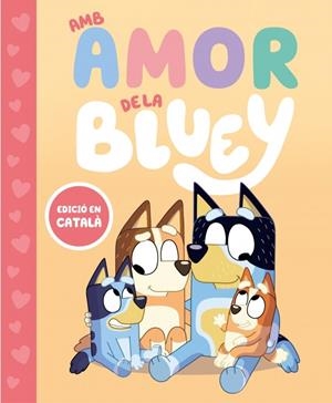 Bluey. Un conte - Amb amor de la Bluey | 9788448870003 | Bluey | Llibres.cat | Llibreria online en català | La Impossible Llibreters Barcelona