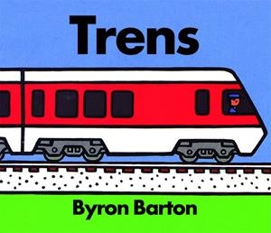 TRENS | 9788418900839 | Barton, Byron | Llibres.cat | Llibreria online en català | La Impossible Llibreters Barcelona