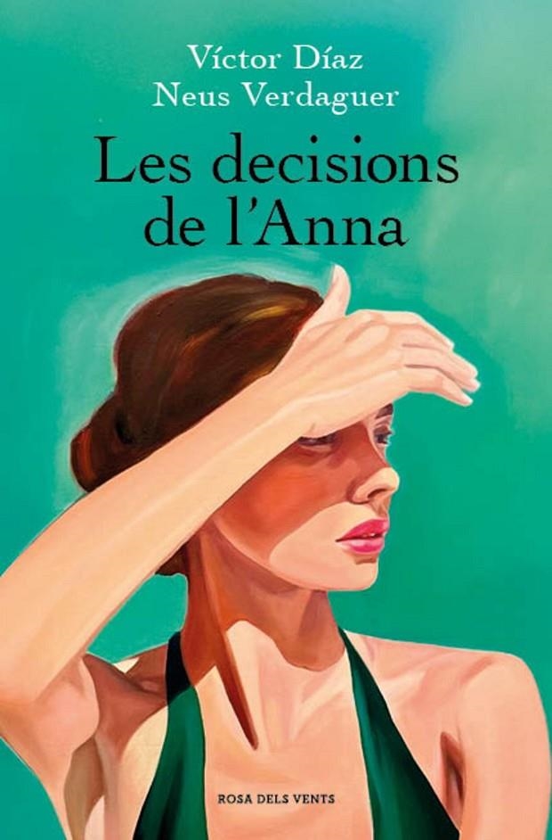 Les decisions de l'Anna | 9788410256712 | Díaz, Víctor / Verdaguer, Neus | Llibres.cat | Llibreria online en català | La Impossible Llibreters Barcelona