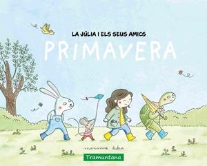 La Júlia i els seus amics - primavera | 9788419829498 | Dubuc, Marianne | Llibres.cat | Llibreria online en català | La Impossible Llibreters Barcelona