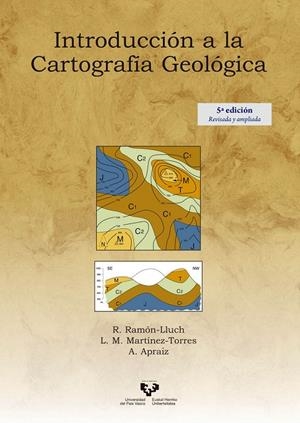 Introducción a la cartografía geológica | 9788490828618 | Martínez Torres, Luis Miguel/Ramón Lluch, Rafael/Apraiz Atutxa, Arturo | Llibres.cat | Llibreria online en català | La Impossible Llibreters Barcelona