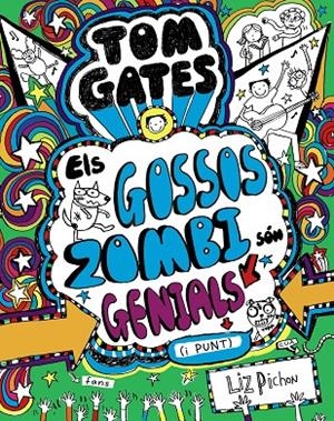 Tom Gates: Els Gossos Zombi són genials (i punt) | 9788413494876 | Pichon, Liz | Llibres.cat | Llibreria online en català | La Impossible Llibreters Barcelona