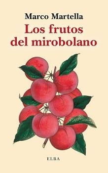 Los frutos del mirobolano | 9788412807387 | Martella, Marco | Llibres.cat | Llibreria online en català | La Impossible Llibreters Barcelona