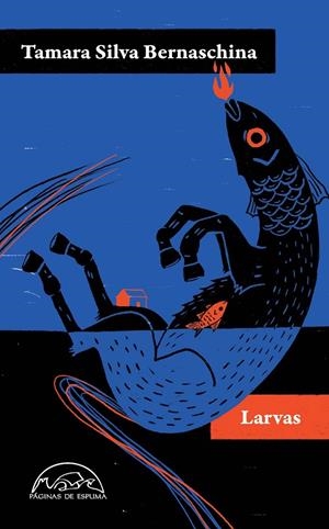 Larvas | 9788483933671 | Silva Bernaschina, Tamara | Llibres.cat | Llibreria online en català | La Impossible Llibreters Barcelona