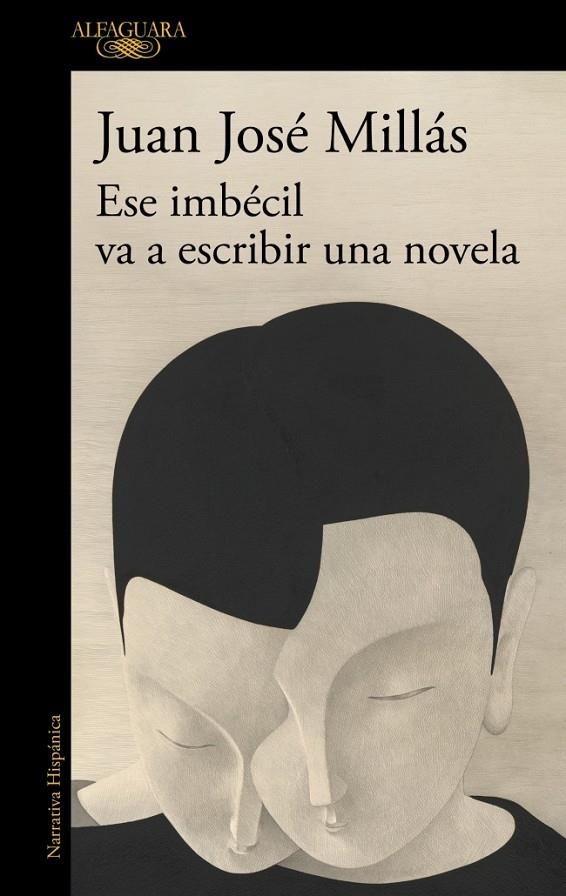 Ese imbécil va a escribir una novela | 9788410496873 | Millás, Juan José | Llibres.cat | Llibreria online en català | La Impossible Llibreters Barcelona