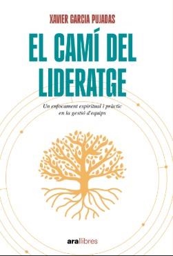 El camí del lideratge | 9788411731485 | Garcia Pujadas, Xavier | Llibres.cat | Llibreria online en català | La Impossible Llibreters Barcelona