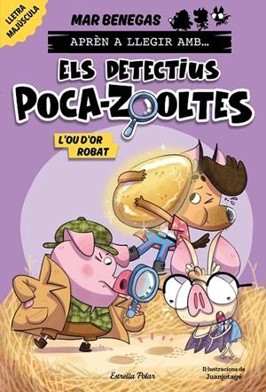 Aprèn a llegir amb... Els detectius Poca-zooltes! 2. L'ou d'or robat | 9788413897387 | Benegas, Mar | Llibres.cat | Llibreria online en català | La Impossible Llibreters Barcelona