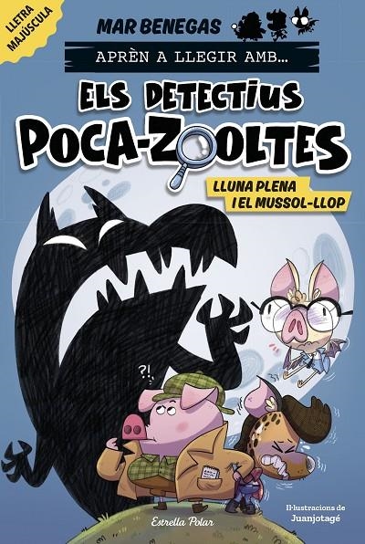 Aprèn a llegir amb... Els detectius Poca-zooltes 3. Lluna plena i el mussol-llop | 9788413897851 | Benegas, Mar | Llibres.cat | Llibreria online en català | La Impossible Llibreters Barcelona