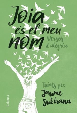 Joia és el meu nom | 9788466433754 | Subirana, Jaume | Llibres.cat | Llibreria online en català | La Impossible Llibreters Barcelona