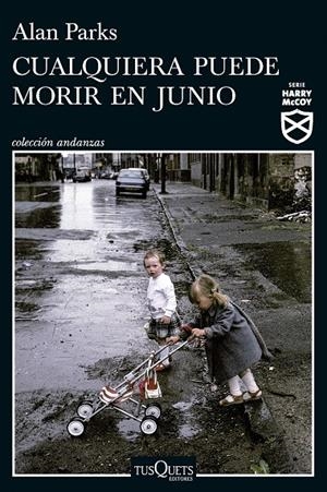 Cualquiera puede morir en junio (Serie Harry McCoy 6) | 9788411076272 | Parks, Alan | Llibres.cat | Llibreria online en català | La Impossible Llibreters Barcelona