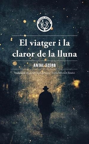 Viatger i la claror de la lluna, el | 9788412910995 | SZERB, ANTAL | Llibres.cat | Llibreria online en català | La Impossible Llibreters Barcelona