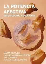 La potencia afectiva | 9788419323316 | Valdés, Alicia/Torres, Sara/Valls, Juan Evaristo/Echaves, Marta | Llibres.cat | Llibreria online en català | La Impossible Llibreters Barcelona