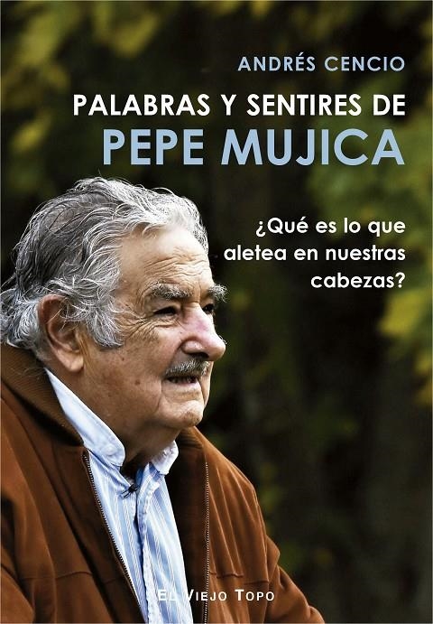 Palabras y sentires de Pepe Mujica | 9788417700249 | Cencio Batista, Andrés | Llibres.cat | Llibreria online en català | La Impossible Llibreters Barcelona