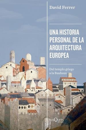 Una historia personal de la arquitectura europea | 9788411076340 | Ferrer, David | Llibres.cat | Llibreria online en català | La Impossible Llibreters Barcelona