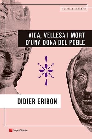 Vida, vellesa i mort d'una dona del poble | 9788410112902 | Eribon, Didier | Llibres.cat | Llibreria online en català | La Impossible Llibreters Barcelona
