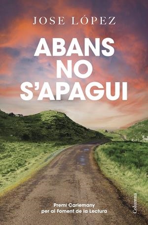 Abans no s'apagui | 9788466433778 | López, Jose | Llibres.cat | Llibreria online en català | La Impossible Llibreters Barcelona