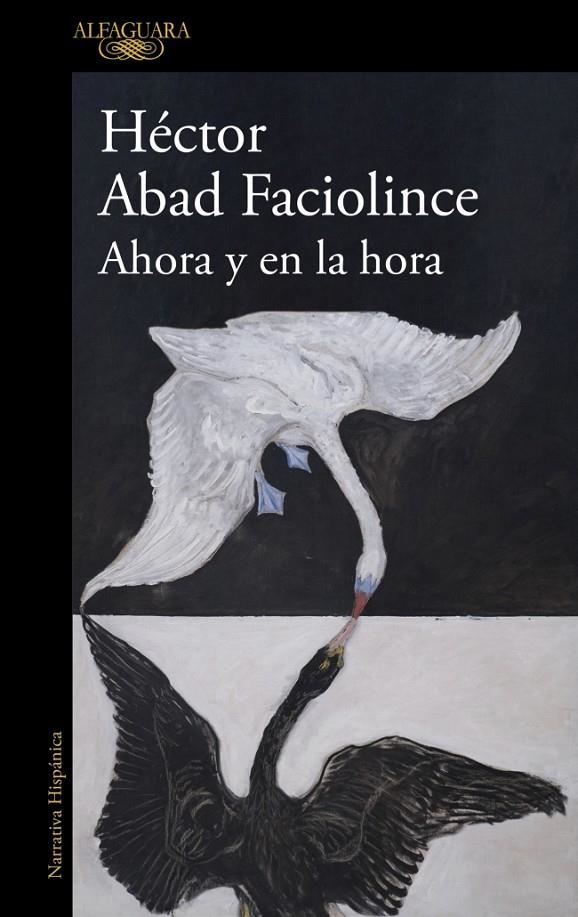 Ahora y en la hora | 9788410496316 | Abad Faciolince, Héctor | Llibres.cat | Llibreria online en català | La Impossible Llibreters Barcelona