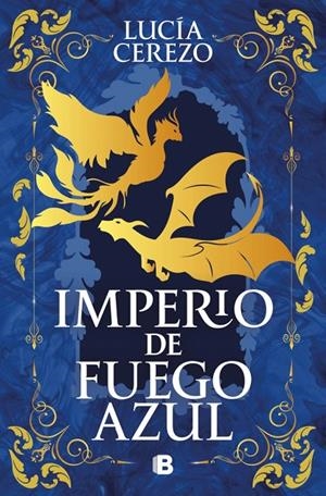 Imperio de fuego azul (Saga Fénix & Dragón 1) | 9788466682213 | Cerezo, Lucía | Llibres.cat | Llibreria online en català | La Impossible Llibreters Barcelona