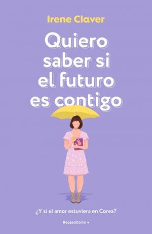 Quiero saber si el futuro es contigo | 9788410274389 | Claver Gómez, Irene | Llibres.cat | Llibreria online en català | La Impossible Llibreters Barcelona