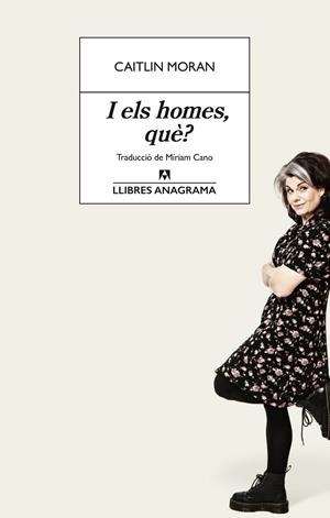 I els homes, què? | 9788433946713 | Moran, Caitlin | Llibres.cat | Llibreria online en català | La Impossible Llibreters Barcelona
