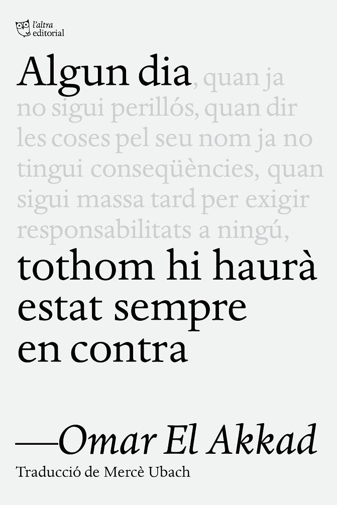 Algun dia tothom hi haurà estat sempre en contra | 9791387672218 | El Akkad, Omar | Llibres.cat | Llibreria online en català | La Impossible Llibreters Barcelona
