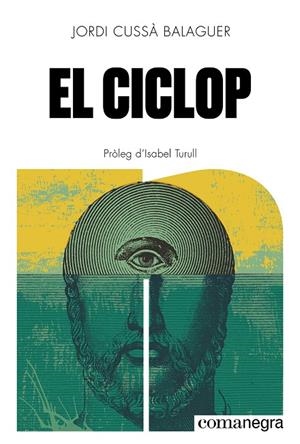 El Ciclop | 9788410161580 | Cussà Balaguer, Jordi | Llibres.cat | Llibreria online en català | La Impossible Llibreters Barcelona