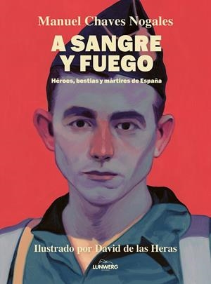 A sangre y fuego | 9788410378674 | Chaves Nogales, Manuel/Heras, David de las | Llibres.cat | Llibreria online en català | La Impossible Llibreters Barcelona