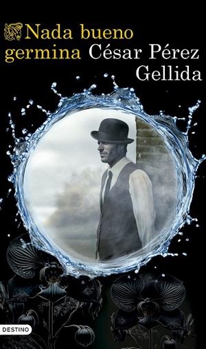 Nada bueno germina | 9788423367672 | Pérez Gellida, César | Llibres.cat | Llibreria online en català | La Impossible Llibreters Barcelona