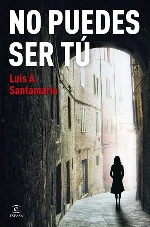 No puedes ser tú | 9788467076783 | Santamaría, Luis A. | Llibres.cat | Llibreria online en català | La Impossible Llibreters Barcelona