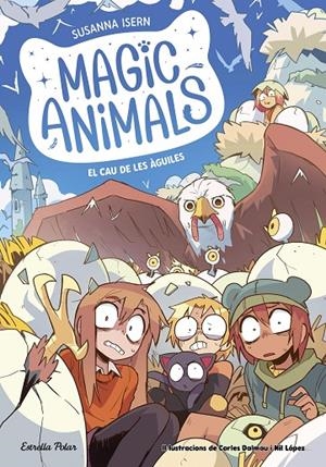Magic Animals 10. El cau de les àguiles | 9791387519940 | Isern, Susanna | Llibres.cat | Llibreria online en català | La Impossible Llibreters Barcelona