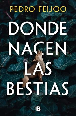 Donde nacen las bestias | 9788466682152 | Feijoo, Pedro | Llibres.cat | Llibreria online en català | La Impossible Llibreters Barcelona