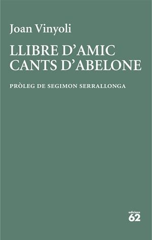Llibre d'amic/Cants d'Abelone | 9788429782677 | Vinyoli Pladevall, Joan | Llibres.cat | Llibreria online en català | La Impossible Llibreters Barcelona