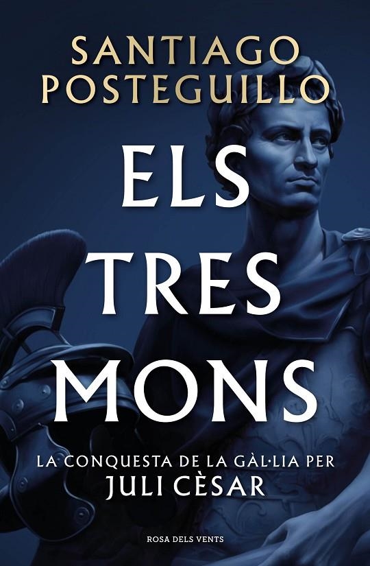 Els tres mons  (Sèrie Juli Cèsar 3) | 9788410256446 | Posteguillo, Santiago | Llibres.cat | Llibreria online en català | La Impossible Llibreters Barcelona