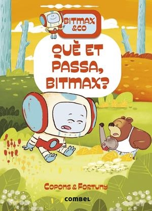 Què et passa, Bitmax? | 9788411582568 | Copons Ramon, Jaume | Llibres.cat | Llibreria online en català | La Impossible Llibreters Barcelona