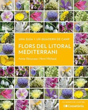 Flors del litoral mediterrani | 9788413564937 | Aboucaya, Annie/Michaud, Henri | Llibres.cat | Llibreria online en català | La Impossible Llibreters Barcelona