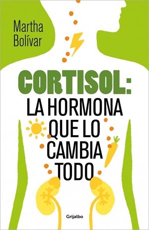 Cortisol: la hormona que lo cambia todo | 9788425370618 | Bolívar, Martha | Llibres.cat | Llibreria online en català | La Impossible Llibreters Barcelona
