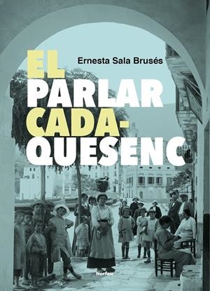 El parlar cadaquesenc | 9788418096983 | Sala Brusés, Ernesta | Llibres.cat | Llibreria online en català | La Impossible Llibreters Barcelona